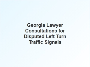 Georgia Left Turn Accident Lawyer Consultations