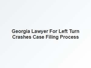 How to File a Georgia Left Turn Crash Case