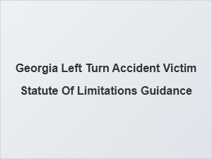 Georgia Left Turn Accident Statute of Limitations Guide